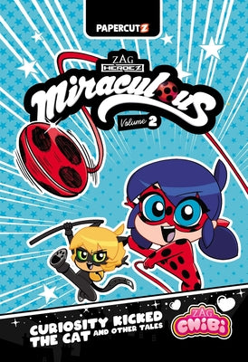 Cover Image for Miraculous Chibi Vol. 2: Curiosity Kicked the Cat and Other Tales -- Josh Trujillo, Paperback