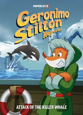 Cover Image for Geronimo Stilton Reporter Vol. 18: Attack of the Killer Whale -- Geronimo Stilton, Hardcover