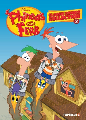 Cover Image for Phineas and Ferb Classic Comics Collection Vol. 3 -- The Disney Comics Group, Paperback
