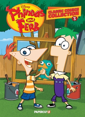Cover Image for Phineas and Ferb Classic Comics Collection Vol. 5 -- The Disney Comics Group, Hardcover