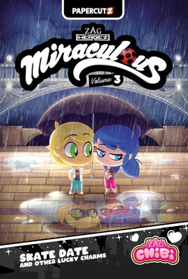 Cover Image for Miraculous Chibi Vol. 3: Skate Date and Other Lucky Charms -- Josh Trujillo, Hardcover