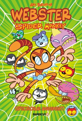 Cover Image for Webster the Spider Monkey: Spectacular Amazement -- Art Baltazar, Hardcover