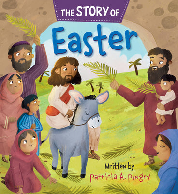 Cover Image for The Story of Easter -- Patricia A. Pingry, Board Books