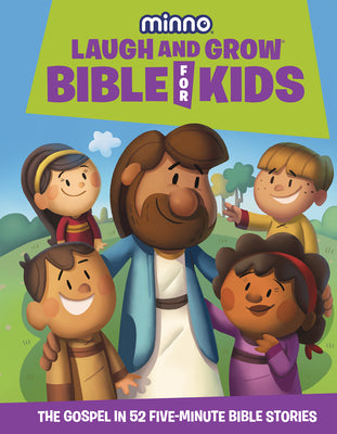 Cover Image for Laugh and Grow Bible for Kids: The Gospel in 52 Five-Minute Bible Stories -- Phil Vischer, Hardcover