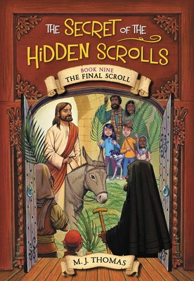 Cover Image for The Secret of the Hidden Scrolls: The Final Scroll, Book 9 -- M. J. Thomas, Paperback