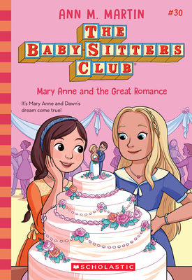 Cover Image for Mary Anne and the Great Romance (the Baby-Sitters Club #30): Volume 30 -- Ann M. Martin, Paperback