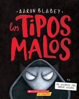 Cover Image for Los Tipos Malos En El Ascenso del Señor Oscuro (the Bad Guys in Dawn of the Underlord): Volume 11 -- Aaron Blabey, Paperback