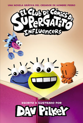 El Club de Cómics de Supergatito: Influencers (Cat Kid Comic Club: Influencers) -- Dav Pilkey, Hardcover