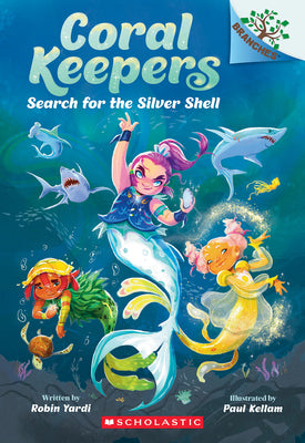 Cover Image for Search for the Silver Shell: A Branches Book (Coral Keepers #1): Volume 1 -- Robin Yardi, Paperback