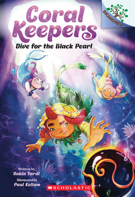 Cover Image for Dive for the Black Pearl: A Branches Book (Coral Keepers #2): Volume 2 -- Robin Yardi, Paperback
