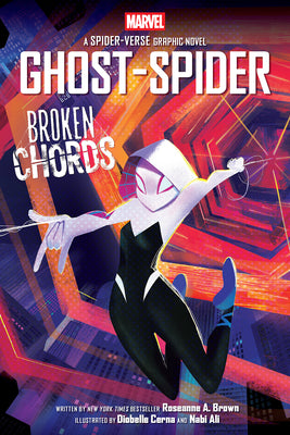 Cover Image for Ghost-Spider: Broken Chords (an Original Spider-Gwen Graphic Novel) -- Roseanne A. Brown, Paperback