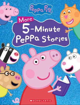 Cover Image for More Peppa 5-Minute Stories (Peppa Pig) -- Scholastic, Hardcover