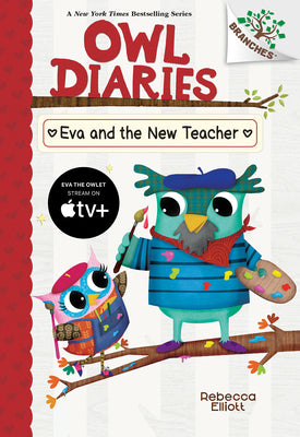 Cover Image for Eva and the New Teacher: A Branches Book (Owl Diaries #21) -- Rebecca Elliott, Library Binding