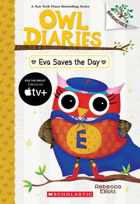 Cover Image for Eva Saves the Day: A Branches Book (Owl Diaries #22): Volume 22 -- Rebecca Elliott, Paperback