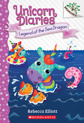 Cover Image for Legend of the Sea Dragon: A Branches Book (Unicorn Diaries #12) -- Rebecca Elliott, Paperback