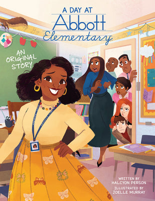 Cover Image for A Day at Abbott Elementary (Official Abbott Elementary Picture Book) -- Halcyon Person, Hardcover