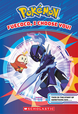 Cover Image for Fuecoco, I Choose You! (Pokémon Chapter Book) -- Maria S. Barbo, Paperback