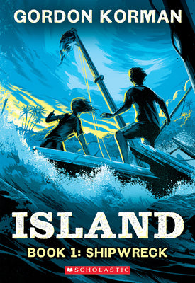 Cover Image for Shipwreck (Island Trilogy, Book 1): Volume 1 -- Gordon Korman, Paperback