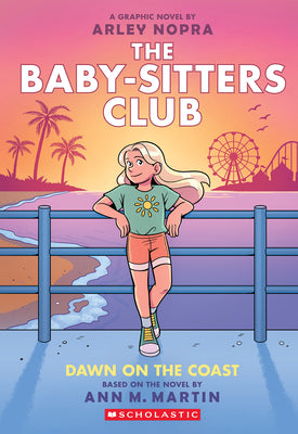 Cover Image for Dawn on the Coast: A Graphic Novel (the Baby-Sitters Club #19): Volume 19 -- Arley Nopra, Paperback