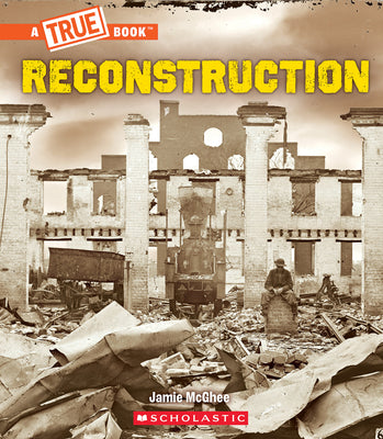 Cover Image for Reconstruction (a True Book: Exploring the Civil War) -- Jamie McGhee, Hardcover