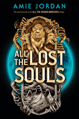 Cover Image for All the Lost Souls (All the Hidden Monsters, Book Two) -- Amie Jordan, Hardcover