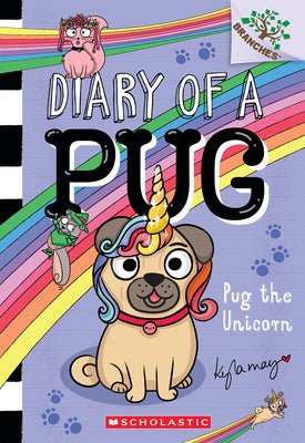 Cover Image for Pug the Unicorn: A Branches Book (Diary of a Pug #14): Volume 14 -- Kyla May, Paperback