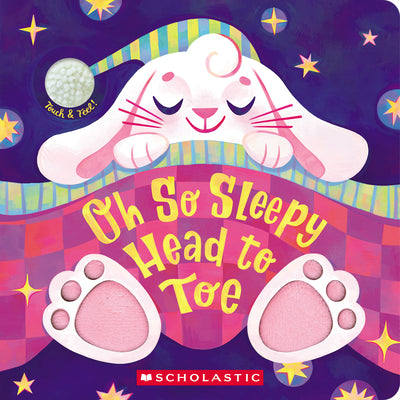 Cover Image for Oh So Sleepy Head to Toe (Touch and Feel) -- Scholastic, Board Books