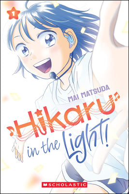 Cover Image for Hikaru in the Light! (Volume 1): Volume 1 -- Mai Matsuda, Paperback