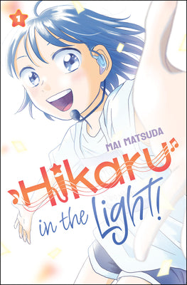 Cover Image for Hikaru in the Light! (Volume 1): Volume 1 -- Mai Matsuda, Hardcover