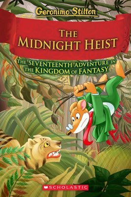 Cover Image for The Midnight Heist (Geronimo Stilton and the Kingdom of Fantasy #17) -- Geronimo Stilton, Hardcover