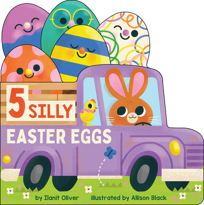 Cover Image for 5 Silly Easter Eggs -- Ilanit Oliver, Board Books