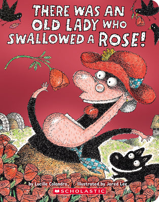 Cover Image for There Was an Old Lady Who Swallowed a Rose! -- Lucille Colandro, Board Books