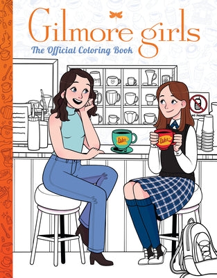 Cover Image for Gilmore Girls: The Official Coloring Book -- Luna Valentine, Paperback