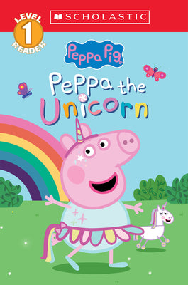 Cover Image for Peppa the Unicorn (Peppa Pig: Scholastic Level 1 Reader #14) -- Cala Spinner, Paperback