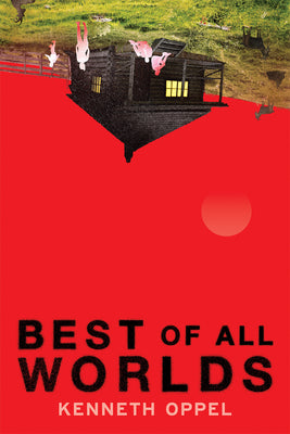 Cover Image for Best of All Worlds -- Kenneth Oppel, Hardcover