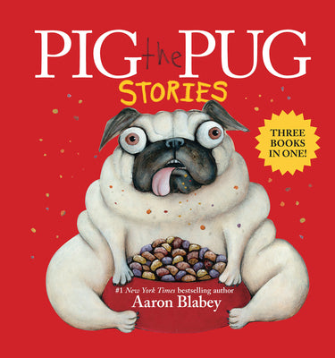 Cover Image for Pig the Pug Stories (Pig the Pug, Pig the Fibber, Pig the Winner) -- Aaron Blabey, Hardcover