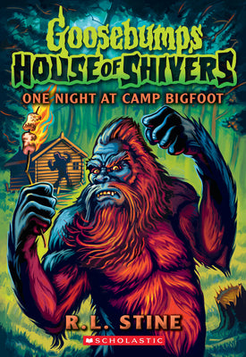 Cover Image for One Night at Camp Bigfoot (Goosebumps House of Shivers #6): Volume 6 -- R. L. Stine, Paperback