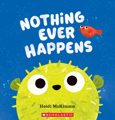 Cover Image for Nothing Ever Happens -- Heidi McKinnon, Paperback