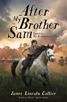 Cover Image for After My Brother Sam (Sequel to My Brother Sam Is Dead) -- James Lincoln Collier, Hardcover