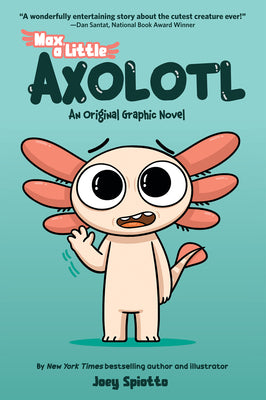 Cover Image for Max, a Little Axolotl #1 (an Original Graphic Novel) -- Joey Spiotto, Paperback