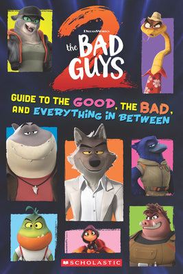 Cover Image for Bad Guys Movie 2: Guide to the Good, the Bad, and Everything in Between -- Shelby Curran, Paperback