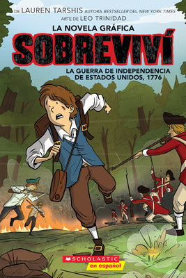 Cover Image for Sobreviví La Guerra de Independencia de Estados Unidos, 1776 (Graphix) (I Survived the American Revolution, 1776) -- Lauren Tarshis, Paperback