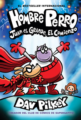 Cover Image for Hombre Perro: Juan El Grande, El Comienzo (Dog Man: Big Jim Begins): Volume 13 -- Dav Pilkey, Hardcover