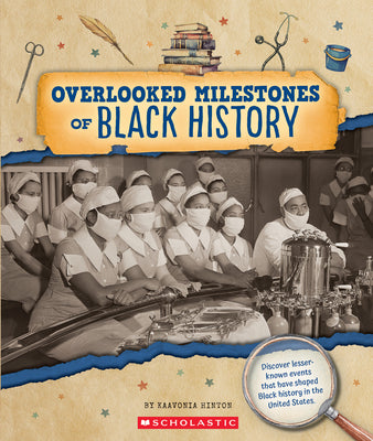 Cover Image for Overlooked Milestones of Black History (from the Archives) -- Kaavonia Hinton, Hardcover