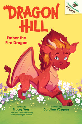 Cover Image for Ember the Fire Dragon: An Acorn Book (Dragon Hill #1): Volume 1 -- Tracey West, Library Binding