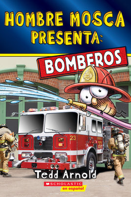 Cover Image for Hombre Mosca Presenta: Bomberos (Fly Guy Presents: Firefighters 2)(Spanish Edition) -- Tedd Arnold, Paperback
