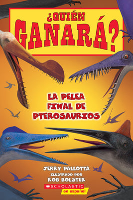 Cover Image for Who Would Win?: Ultimate Pterosaur Rumble (Spanish Edition) -- Jerry Pallotta, Paperback