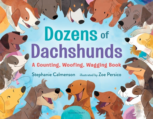 Cover Image for Dozens of Dachshunds: A Counting, Woofing, Wagging Book -- Stephanie Calmenson, Hardcover