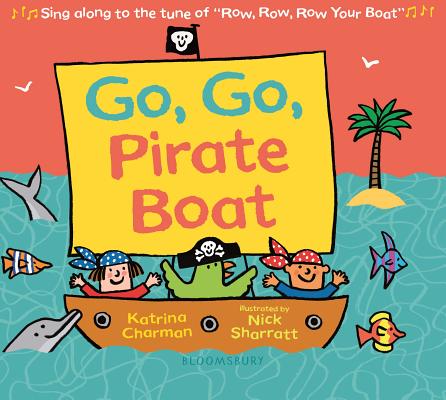 Cover Image for Go, Go, Pirate Boat -- Katrina Charman, Board Books