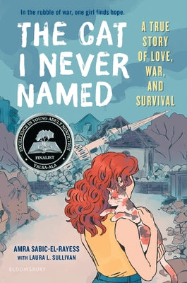 Cover Image for The Cat I Never Named: A True Story of Love, War, and Survival -- Amra Sabic-El-Rayess, Hardcover